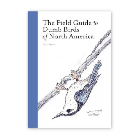 The Field Guide to Dumb Birds of North America