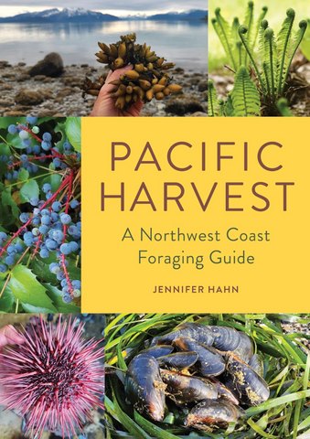 Pacific Harvest: A Northwest Coast Foraging Guide